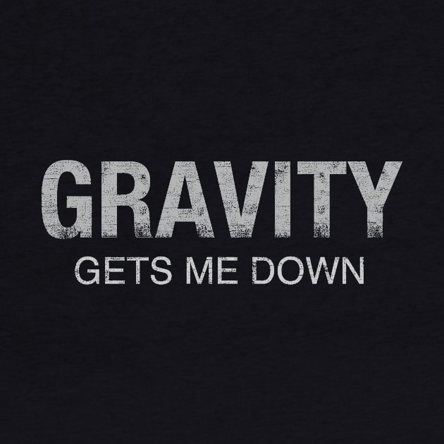 Funny science gravity joke, cool scientific physics vintage by Keleonie